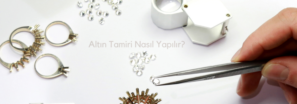 Altın Tamiri Nasıl Yapılır? Altın Tamiri Nasıl Yapılır?