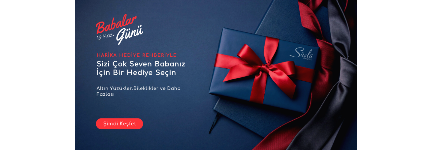 Babalar Günü İçin Anlamlı Bir Hediye: Altın Takılarla Babana Değer Kat