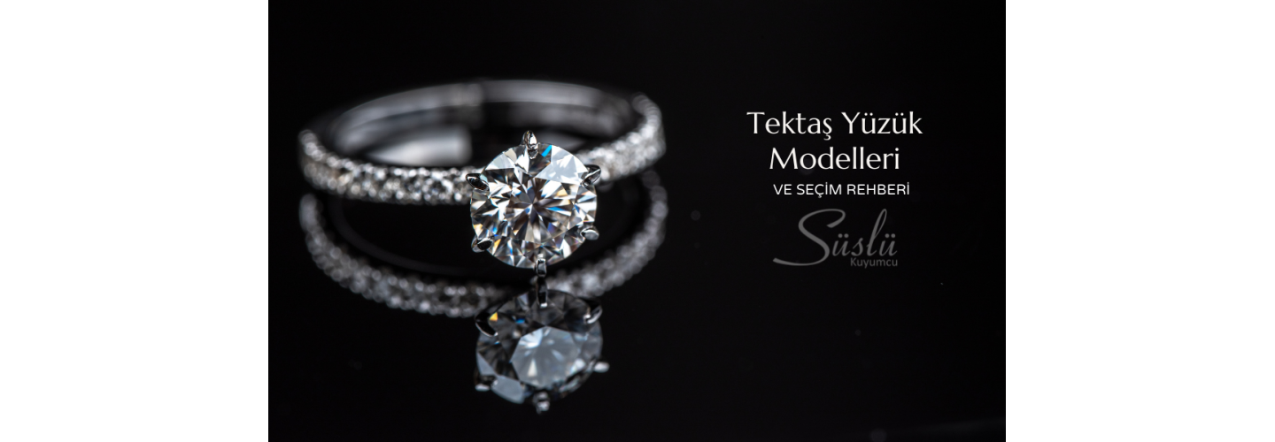 Tektaş Yüzük Modelleri ve Seçim Rehberi